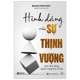 Hình Dáng Của Sự Thịnh Vượng: Lựa Chọn Đúng Quan Trọng Hơn Nỗ Lực