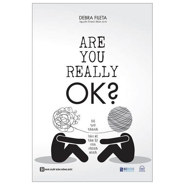 Are You Really Ok? Để Trở Thành Bác Sĩ Tâm Lý Của Chính Mình
