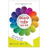 Giao Tiếp 360 Độ - Nghệ Thuật Ứng Biến Trong Mọi Tình Huống