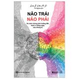 Não Trái - Não Phải: Và Cách Chúng Ảnh Hưởng Đến Hành Vi Hằng Ngày Của Chúng Ta