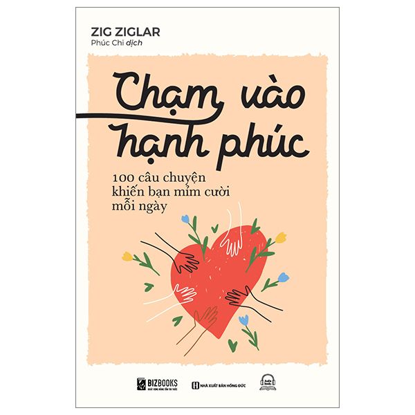 Chạm Vào Hạnh Phúc: 100 Câu Chuyện Khiến Bạn Mỉm Cười Mỗi Ngày