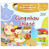 Em Học Cách Quản Lí Cảm Xúc Của Mình: Cùng Nhau Chia Sẻ