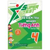 Super Test - Đề Kiểm Tra Nhanh Tiếng Anh Lớp 4