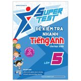 Super Test - Đề Kiểm Tra Nhanh Tiếng Anh Lớp 5