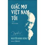 Giấc Mơ Việt Nam Tôi (Tập 1): Đi Xa Về Gần