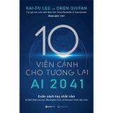 AI 2041 - 10 Viễn Cảnh Cho Tương Lai