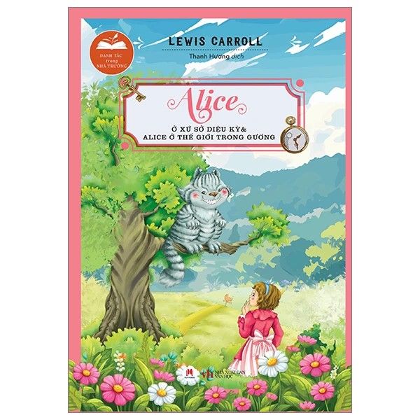 Danh Tác Trong Nhà Trường - Alice Ở Xứ Sở Diệu Kỳ & Alice Ở Thế Giới Trong Gương (Vh Truyện Tranh)