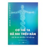 Cơ Thể Ta Đã 2 Triệu Năm-Giải Mã Các Căn Bệnh Thời Hiện Đại