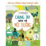 Tớ Là Công Dân Toàn Cầu - Chung Tay Bảo Vệ Môi Trường