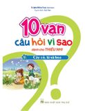 10 Vạn Câu Hỏi Vì Sao_Cây Cỏ, Lá Và Hoa