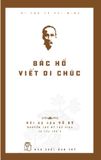 Di Sản Hồ Chí Minh - Bác Hồ Viết Di Chúc