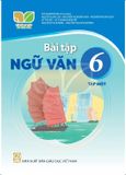 Bài Tập Ngữ Văn Lớp 6 - Tập 1 - Kết Nối Tri Thức