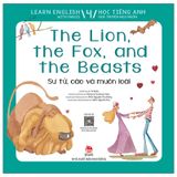 Learn English With Fables 4 - Học Tiếng Anh Qua Truyện Ngụ Ngôn - Tập 4: The Lion, The Fox, And The Beasts - Sư Tử, Cáo Và Muôn Loài