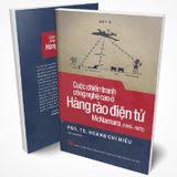 Cuộc Chiến Tranh Công Nghệ Cao Ở Hàng Rào Điện Tử McNamara 1966 - 1972