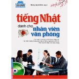 Tiếng Nhật Dành Cho Nhân Viên Văn Phòng (Kèm CD)