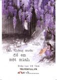 Anh Không Muốn Để Em Một Mình