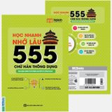 Học Nhanh Nhớ Lâu 555 Chữ Hán Thông Dụng