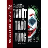 Thuật Thao Túng - Góc Tối Ẩn Sau Mỗi Câu Nói