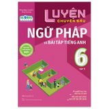 Luyện Chuyên Sâu Ngữ Pháp Và Bài Tập Tiếng Anh 6 - Tập 1 (Theo Chương Trình Global Success)