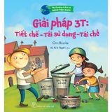 Giải Pháp 3T: Tiết Chế - Tái Sử Dụng - Tái Chế