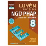 Luyện Chuyên Sâu Ngữ Pháp Và Bài Tập Tiếng Anh Lớp 8 Tập 2 (Global)