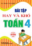 Bài Tập Hay Và Khó Toán 4/1 (DÙNG CHUNG CHO CÁC BỘ SGK HIỆN HÀNH) (BỘ 2 CUỐN)