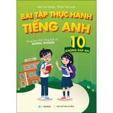 Bài Tập Thực Hành Tiếng Anh 10 (Không Đáp Án) Global Success