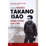 Nhà Báo Takano Isao - Nhân Chứng Quả Cảm