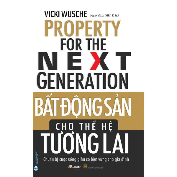 Bất Động Sản Cho Thế Hệ Tương Lai - Chuẩn Bị Cuộc Sống Giàu Có Bền Vững Cho Gia Đình