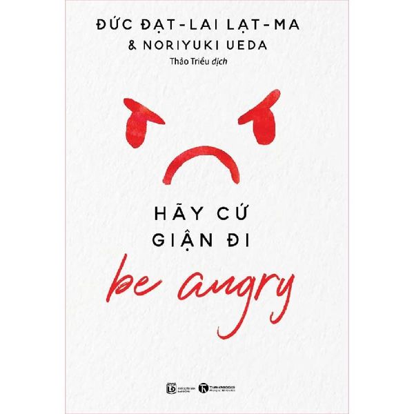 Be Angry - Hãy Cứ Giận Đi