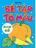 Bé Tập Tô Màu : Rau Củ