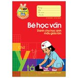 Bé Vào Lớp 1 - Bé Học Vần Dành Cho Học Sinh Mẫu Giáo Lớn