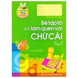 Bé Vào Lớp 1 - Bé Tập Tô Và Làm Quen Với Chữ Cái - Tập 1