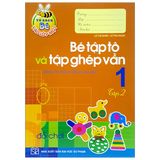 Bé Vào Lớp 1 - Bé Tập Tô Và Tập Ghép Vần - Tập 2