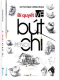 Bí Quyết Vẽ Bút Chì (Tái Bản)