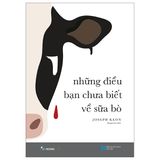 Những Điều Bạn Chưa Biết Về Sữa Bò