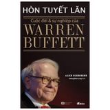 Hòn Tuyết Lăn - Cuộc Đời Và Sự Nghiệp Của Warren Buffett
