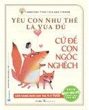 Cứ Để Con Ngốc Nghếch - Yêu Con Như Thế Là Vừa Đủ