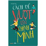 Cách Để Vượt Lên Chính Mình