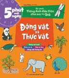 5 Phút Mỗi Ngày - Bộ Sách Tiếng Anh Đầu Tiên Cha Mẹ Dạy  Bé - Động Vật Và thực Vật