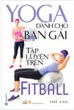 Yoga Dành Cho Bạn Gái Tập Luyện Trên Fitball