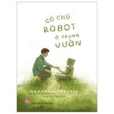 Có Chú Robot Ở Trong Vườn