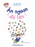 Con Lớn Từng Ngày - Ăn Ngoan Để Lớn