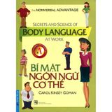 Bí Mật Ngôn Ngữ Cơ Thể (Secrets And Science Of Body Language At Work)
