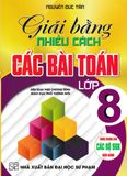 Sách Giải Bằng Nhiều Cách Các Bài Toán Lớp 8