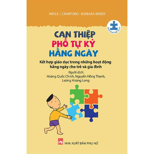 Can Thiệp Phổ Tự Kỷ Hằng Ngày - Kết Hợp Giáo Dục Trong Những Hoạt Động Hằng Ngày Cho Trẻ Và Gia Đình