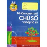 Bé Vào Lớp 1 - Bé Làm Quen Với Chữ Số Và Tập Tô Số