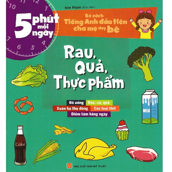 5 Phút Mỗi Ngày - Bộ Sách Tiếng Anh Đầu Tiên Cha Mẹ Dạy Bé - Rau, Quả, Thực Phẩm