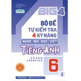 Big 4 - Bộ Đề Tự Kiểm Tra 4 Kỹ Năng Nghe - Nói - Đọc - Viết Tiếng Anh 6 - Tập 2 (Cơ Bản Và Nâng Cao)