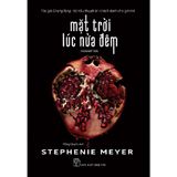 Stephenie Meyer - Mặt Trời Lúc Nửa Đêm